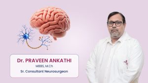 Dr. Praveen Ankathi | Best neuro surgeon in hyderabad